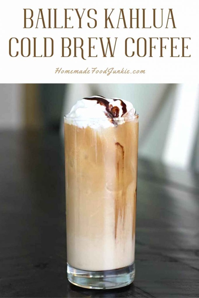 How To Make Iced Coffee 4 Baileys kahlua cold brew coffee-pin image