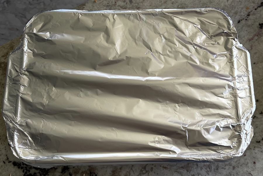 foil covered casserole dish