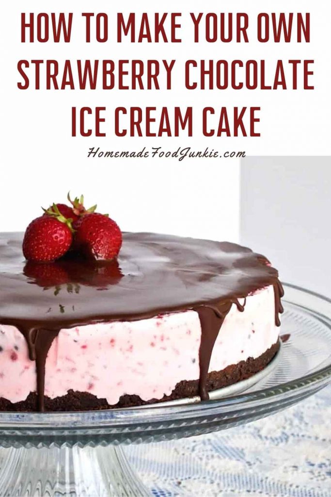 How to make your own strawberry chocolate ice cream cake-pin image