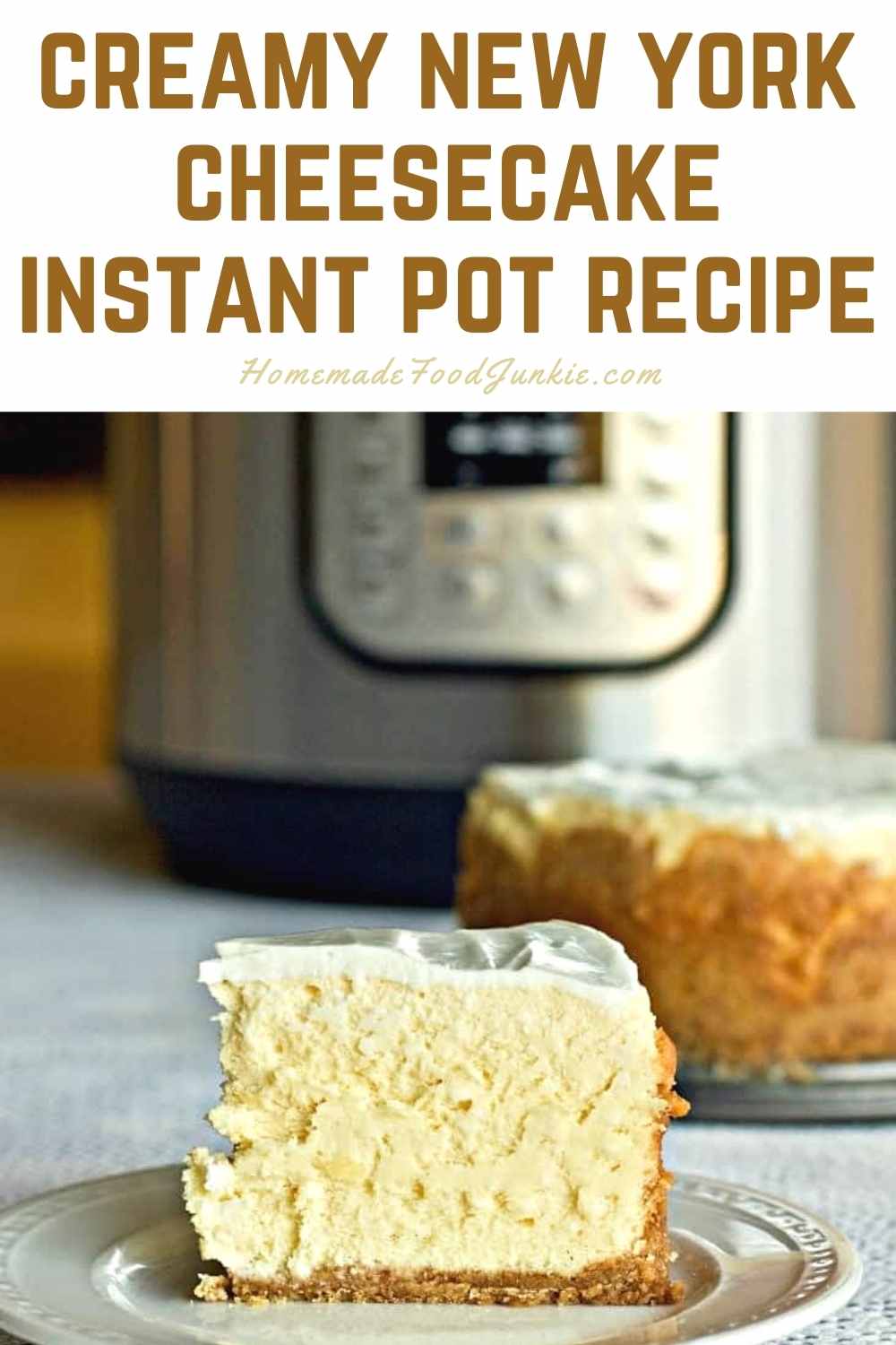 creamy new york cheesecake instant pot recipe-pin image