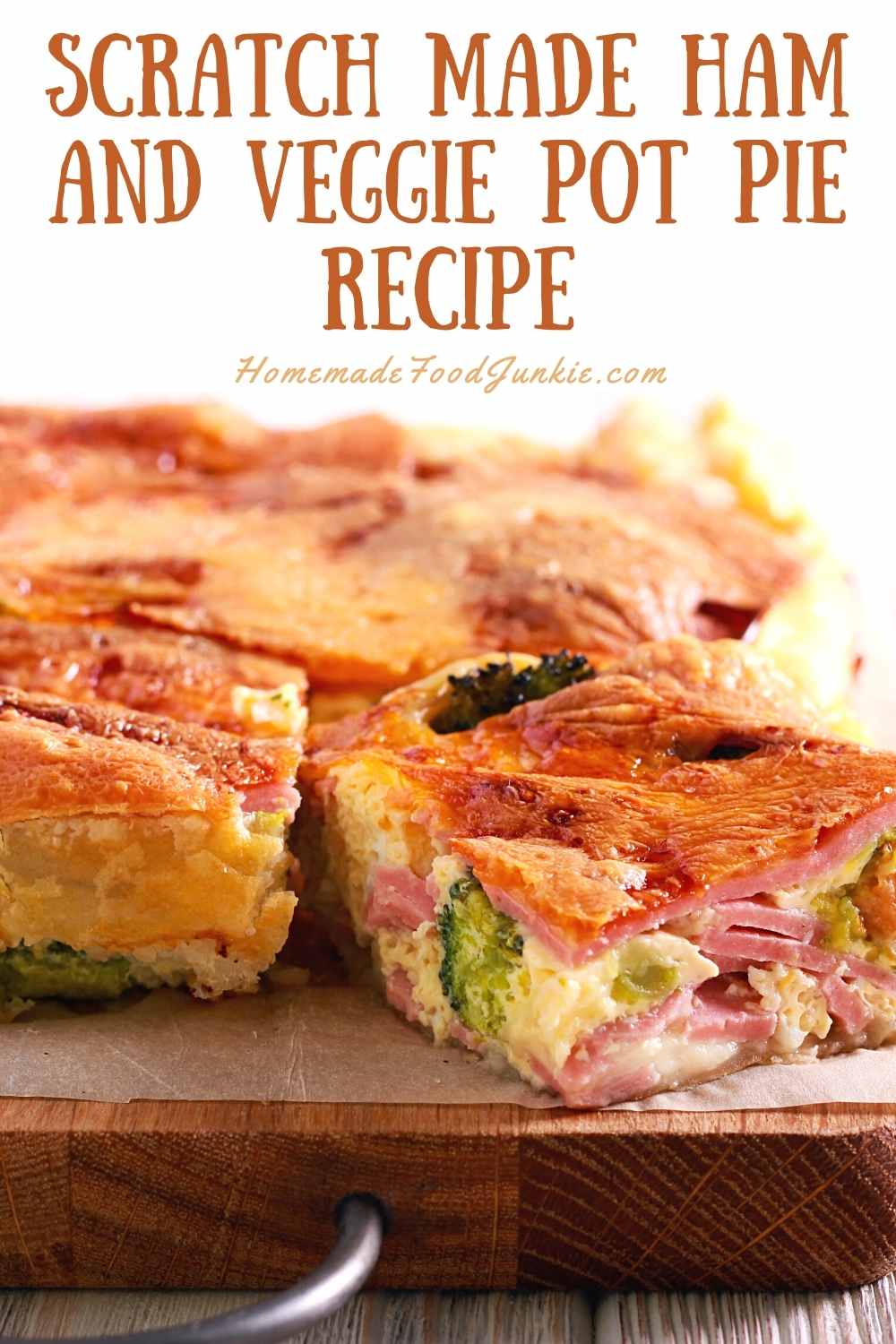 scratch made ham and veggie pot pie recipe-pin image