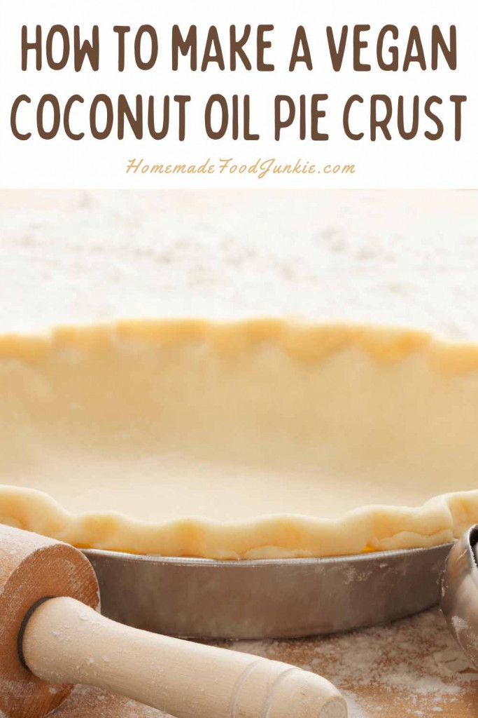 Blind Baked Vegan Pie Crust Recipe 11 how to make a vegan coconut oil pie crust-pin image