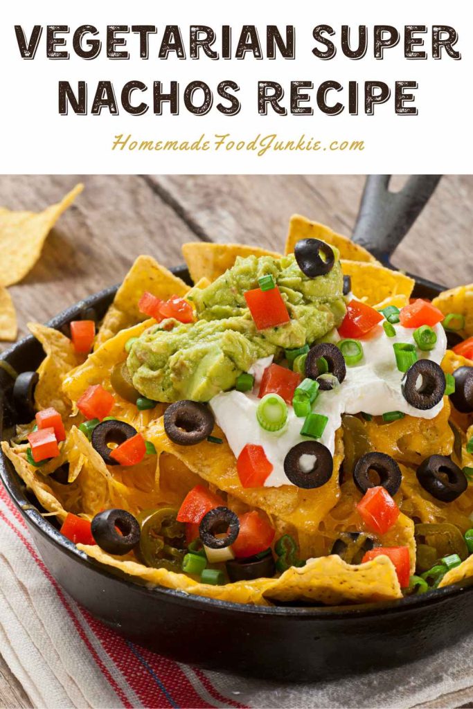 Vegetarian Super Nachos 10 vegetarian super nachos